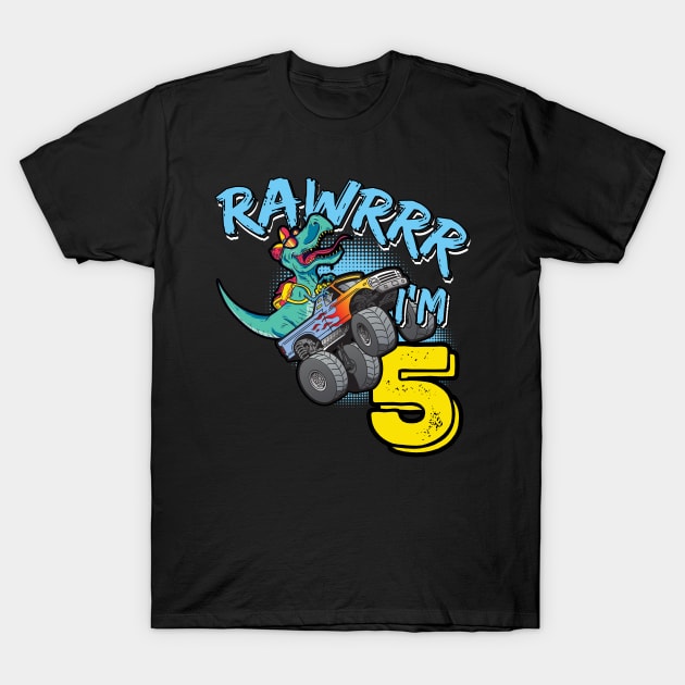 Rawr I'm 5 5th Birthday Monster Truck T-Rex Dinosaur T-Shirt by tobzz